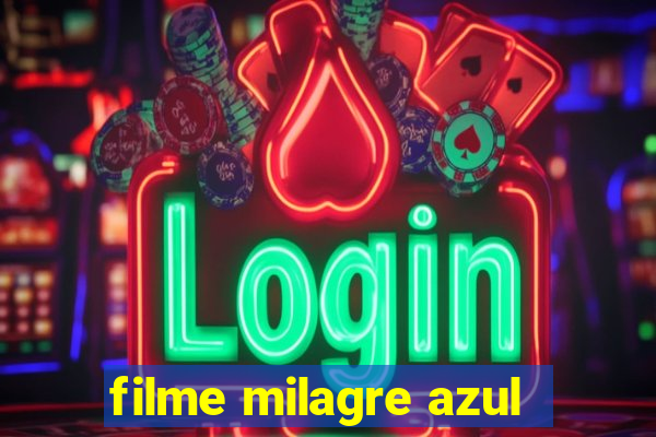 filme milagre azul